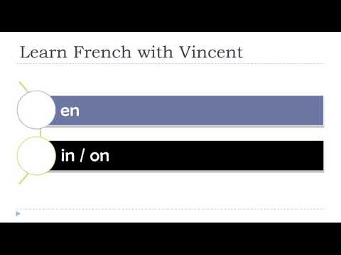 Learn French with Vincent # Unit 1 # Lesson V # Discover some prepositions